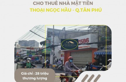 Cho thuê nhà Mặt Tiền Thoại Ngọc Hầu 110m2, 1 Lầu, 28 triệu, Gần NGÃ 4